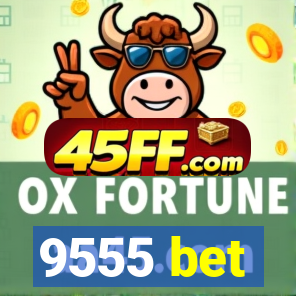 9555 bet